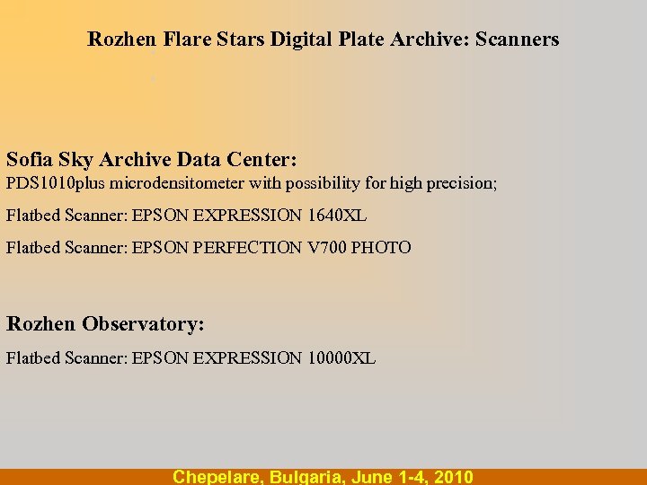 Rozhen Flare Stars Digital Plate Archive: Scanners. . Sofia Sky Archive Data Center: PDS