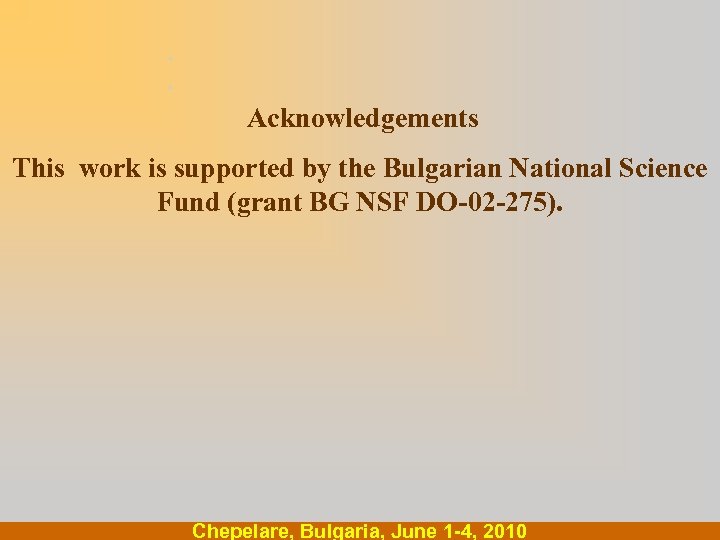 . . Acknowledgements This work is supported by the Bulgarian National Science Fund (grant