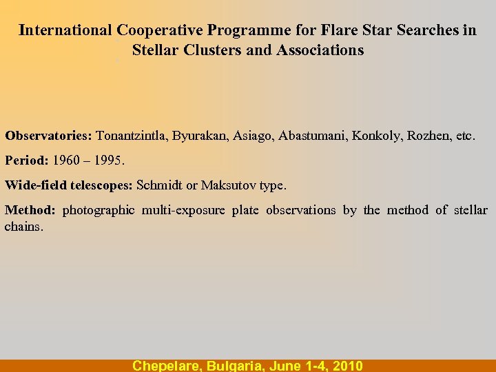 International Cooperative Programme for Flare Star Searches in . . Stellar Clusters and Associations