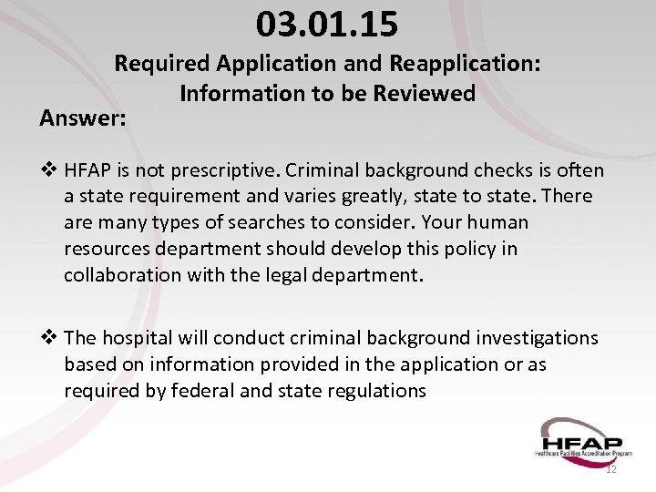 03. 01. 15 Required Application and Reapplication: Information to be Reviewed Answer: v HFAP