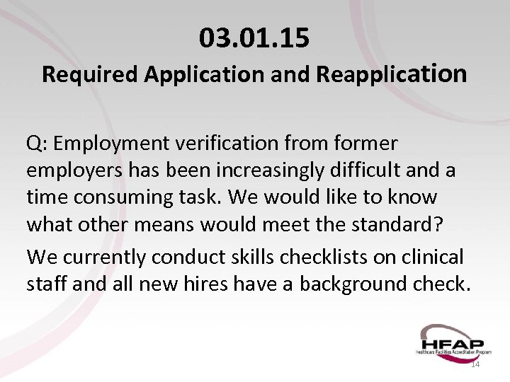 03. 01. 15 Required Application and Reapplication Q: Employment verification from former employers has
