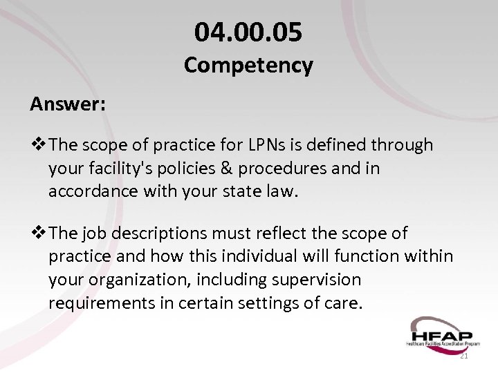04. 00. 05 Competency Answer: v The scope of practice for LPNs is defined