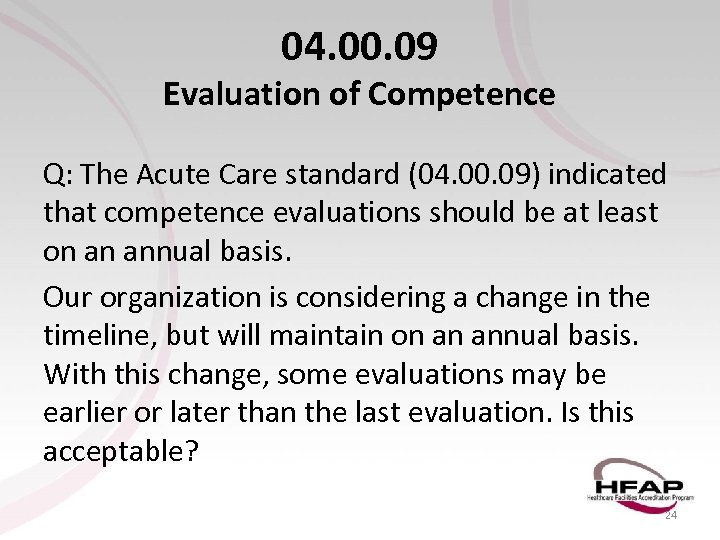 04. 00. 09 Evaluation of Competence Q: The Acute Care standard (04. 00. 09)