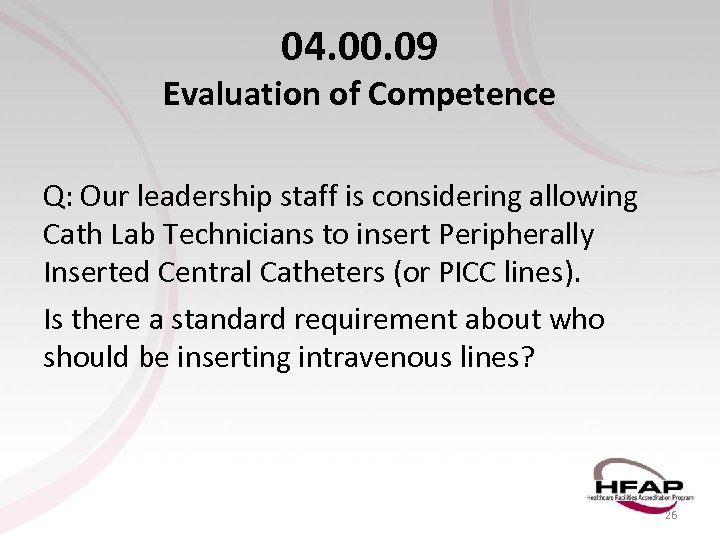 04. 00. 09 Evaluation of Competence Q: Our leadership staff is considering allowing Cath