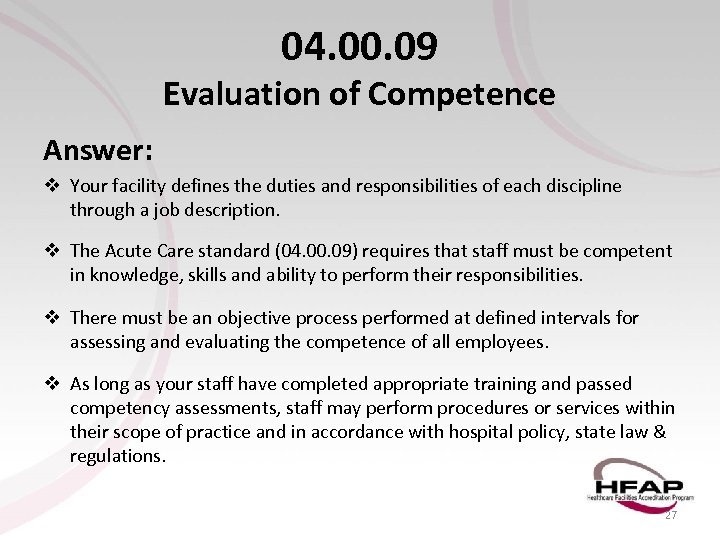 04. 00. 09 Evaluation of Competence Answer: v Your facility defines the duties and