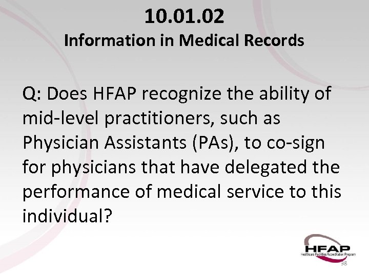 10. 01. 02 Information in Medical Records Q: Does HFAP recognize the ability of