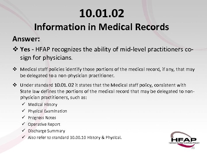 10. 01. 02 Information in Medical Records Answer: v Yes - HFAP recognizes the