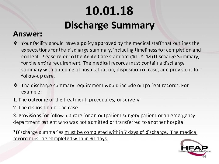 10. 01. 18 Answer: Discharge Summary v Your facility should have a policy approved