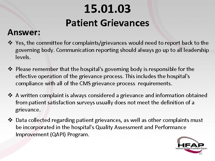 15. 01. 03 Answer: Patient Grievances v Yes, the committee for complaints/grievances would need