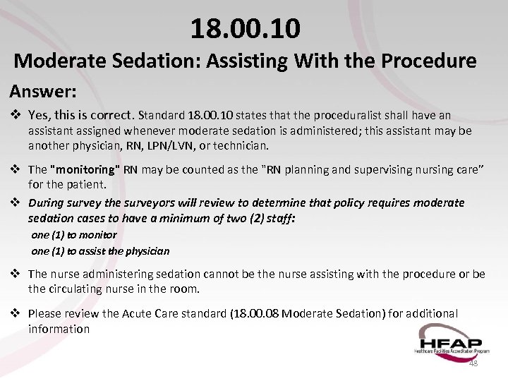 18. 00. 10 Moderate Sedation: Assisting With the Procedure Answer: v Yes, this is
