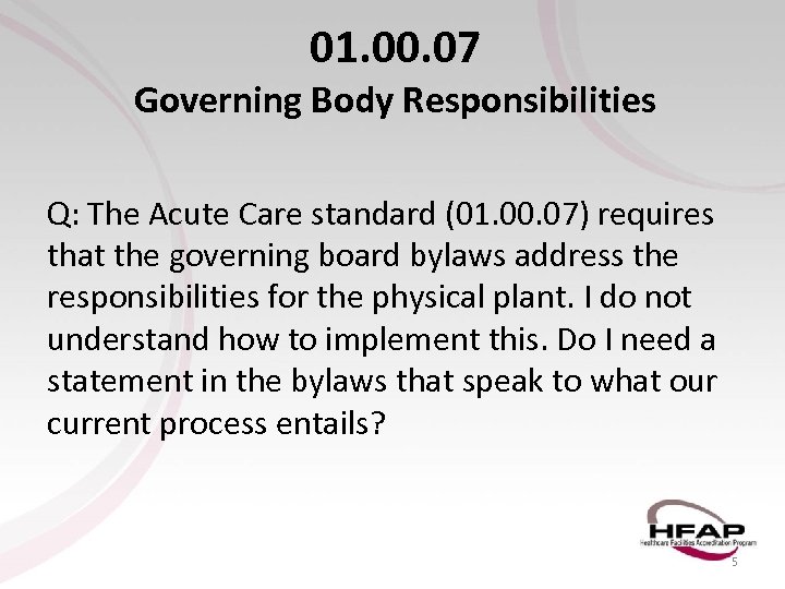 01. 00. 07 Governing Body Responsibilities Q: The Acute Care standard (01. 00. 07)