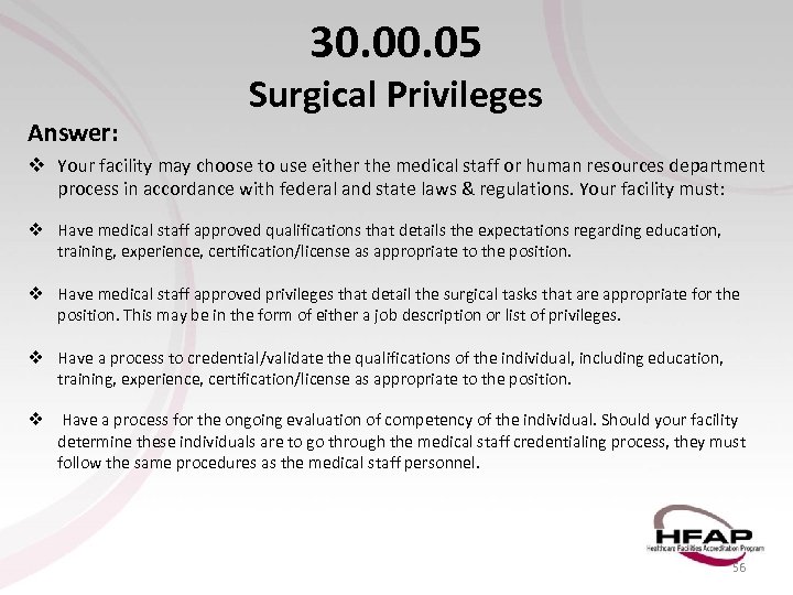 30. 05 Answer: Surgical Privileges v Your facility may choose to use either the