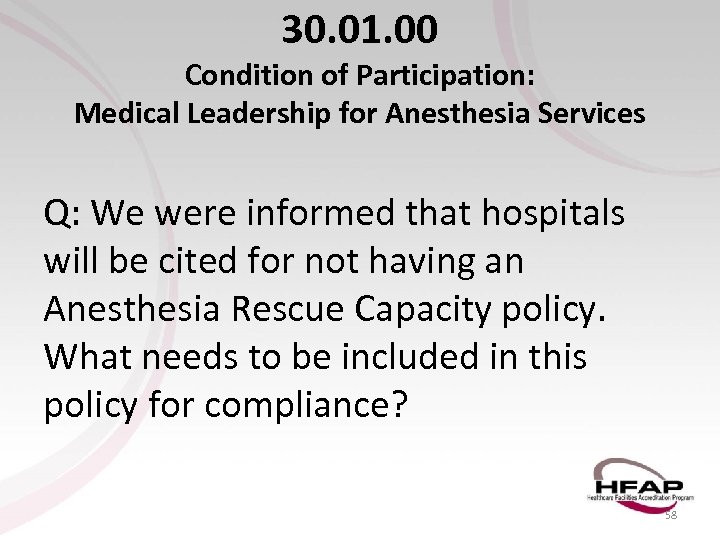 30. 01. 00 Condition of Participation: Medical Leadership for Anesthesia Services Q: We were