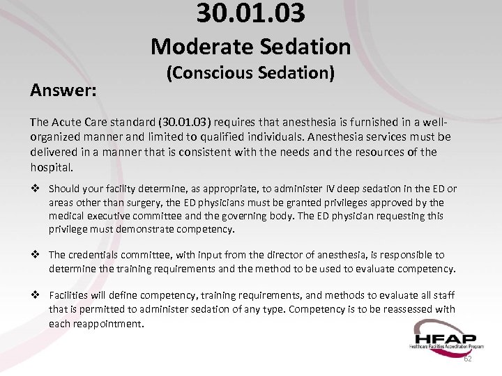 30. 01. 03 Moderate Sedation Answer: (Conscious Sedation) The Acute Care standard (30. 01.