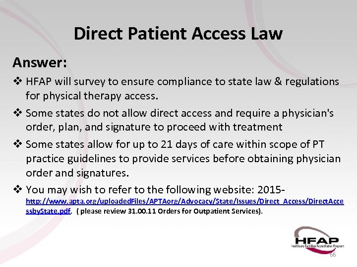 Direct Patient Access Law Answer: v HFAP will survey to ensure compliance to state
