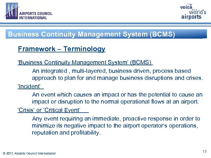 Business Continuity Management System (BCMS) Framework – Terminology ‘Business Continuity Management System’ (BCMS) An