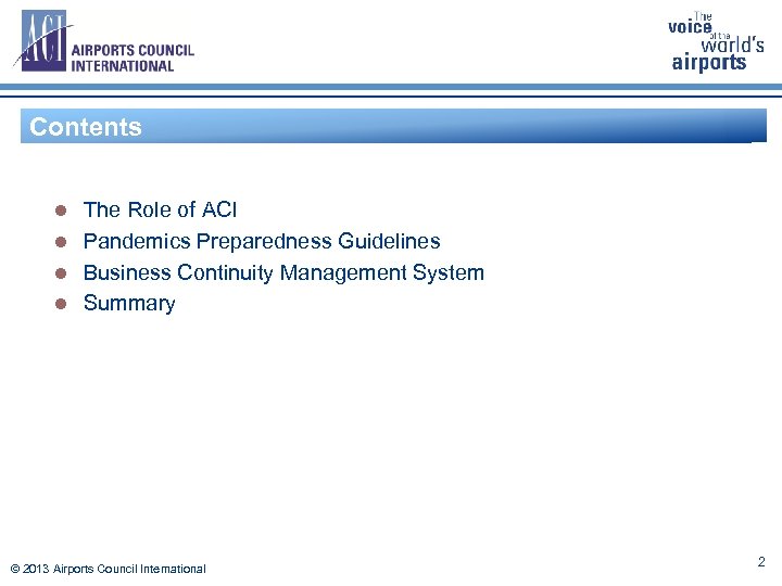 Contents The Role of ACI l Pandemics Preparedness Guidelines l Business Continuity Management System