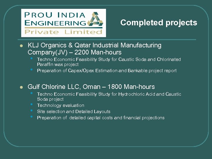 Completed projects l KLJ Organics & Qatar Industrial Manufacturing Company(JV) – 2200 Man-hours •