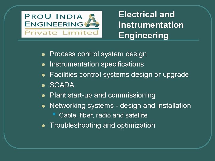 Electrical and Instrumentation Engineering l l l l Process control system design Instrumentation specifications