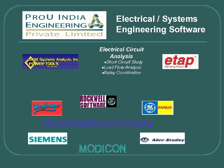 Electrical / Systems Engineering Software Electrical Circuit Analysis ·Short Circuit Study ·Load Flow Analysis