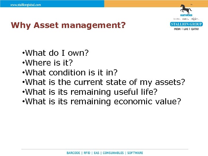 Why Asset management? • What do I own? • Where is it? • What