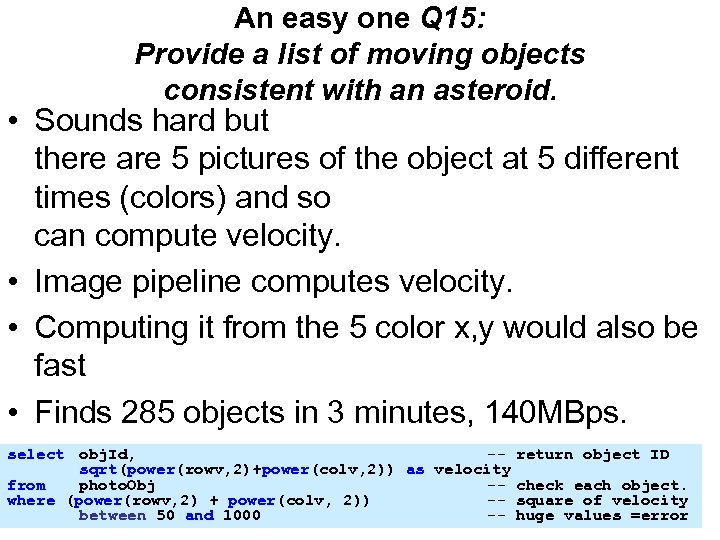 An easy one Q 15: Provide a list of moving objects consistent with an