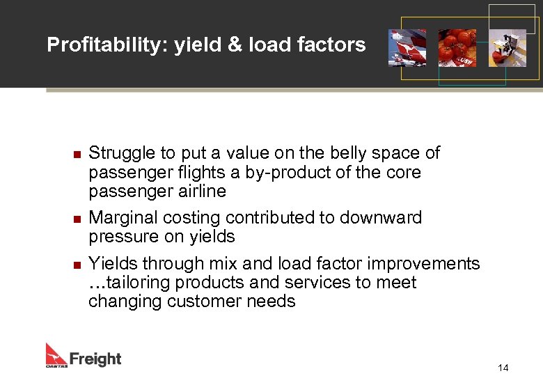 Profitability: yield & load factors n n n Struggle to put a value on