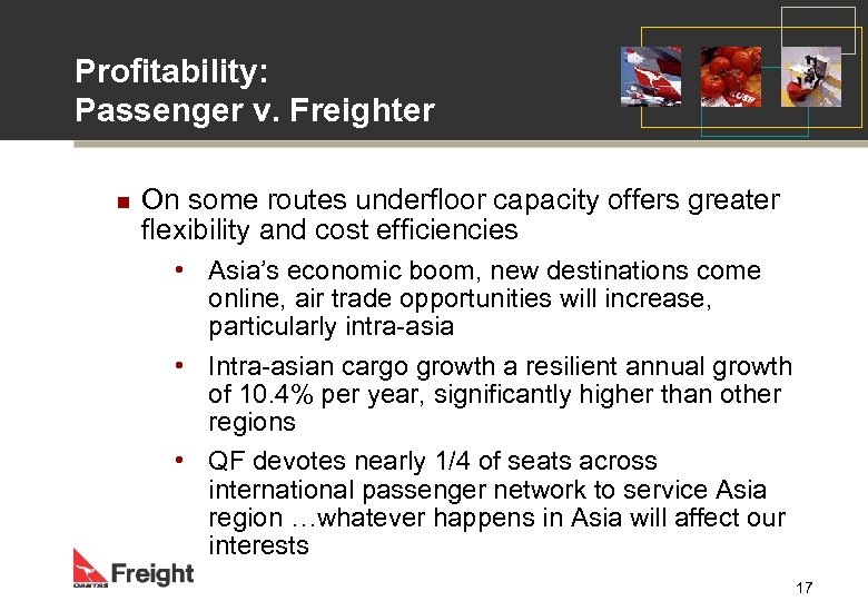Profitability: Passenger v. Freighter n On some routes underfloor capacity offers greater flexibility and