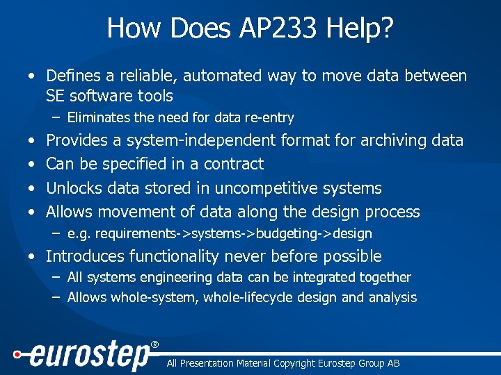 How Does AP 233 Help? • Defines a reliable, automated way to move data