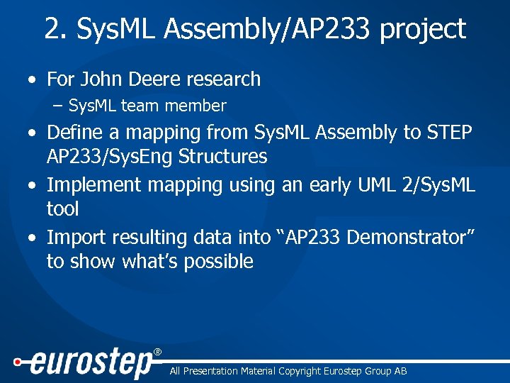 2. Sys. ML Assembly/AP 233 project • For John Deere research – Sys. ML