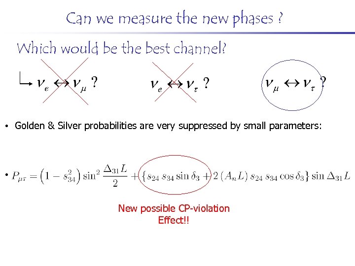 Can we measure the new phases ? Which would be the best channel? •