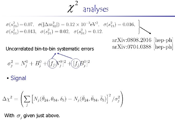 analyses Uncorrelated bin-to-bin systematic errors • Signal With given just above. 