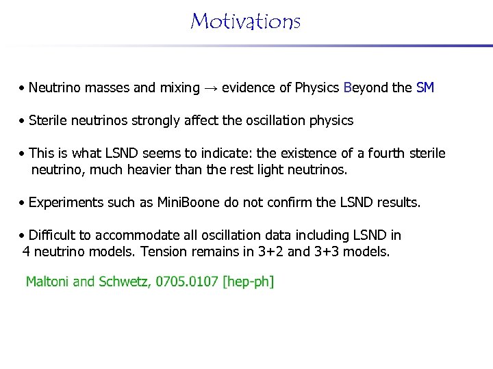 Motivations • Neutrino masses and mixing → evidence of Physics Beyond the SM •