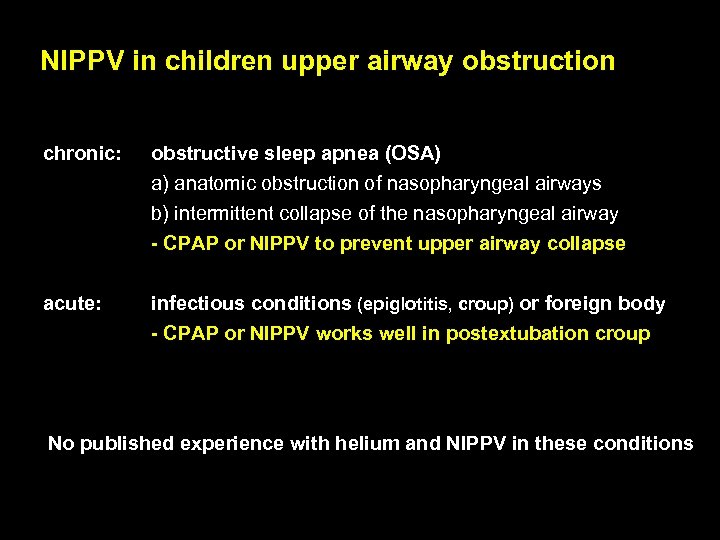 NIPPV in children upper airway obstruction chronic: obstructive sleep apnea (OSA) a) anatomic obstruction