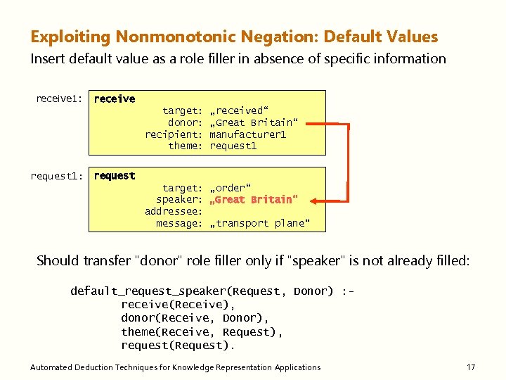 Exploiting Nonmonotonic Negation: Default Values Insert default value as a role filler in absence