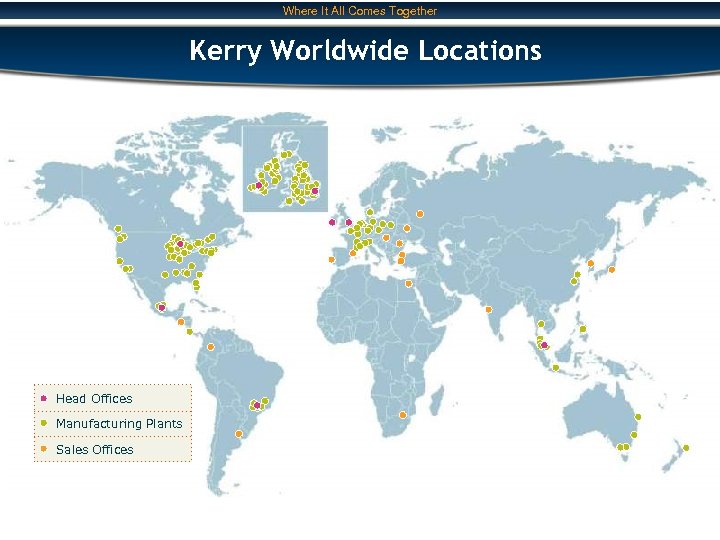Where It All Comes Together Kerry Worldwide Locations Head Offices Manufacturing Plants Sales Offices