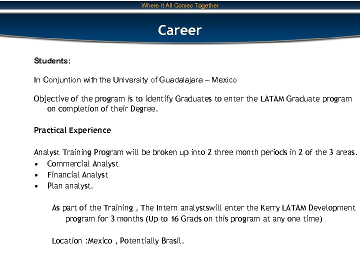 Where It All Comes Together Career Students: In Conjuntion with the University of Guadalajara