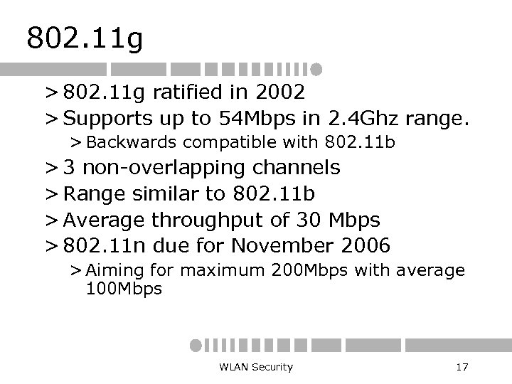 802. 11 g > 802. 11 g ratified in 2002 > Supports up to