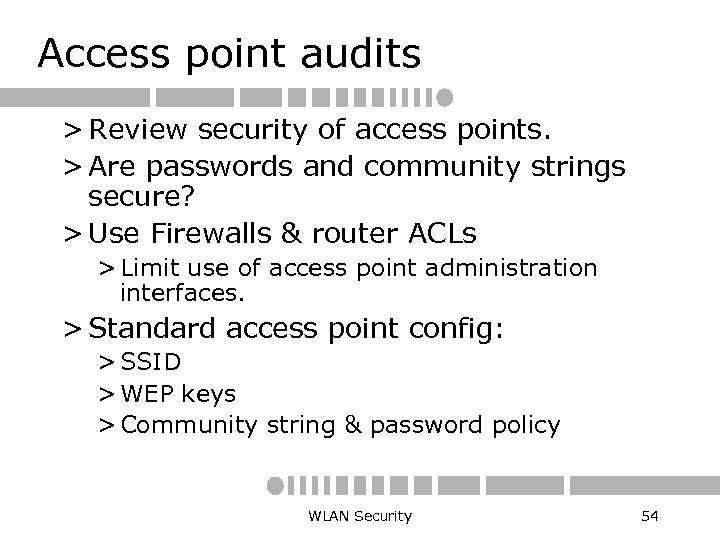 Access point audits > Review security of access points. > Are passwords and community