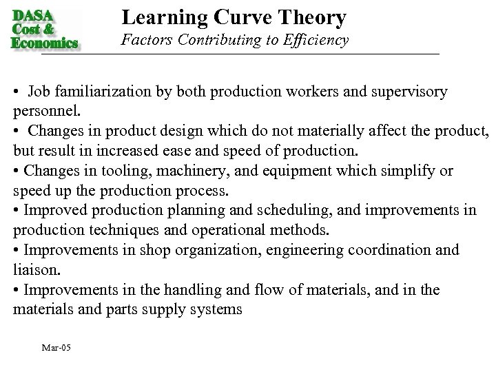 Learning Curve Theory Factors Contributing to Efficiency • Job familiarization by both production workers