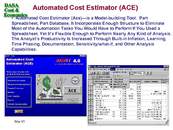 Automated Cost Estimator (ACE) • Automated Cost Estimator (Ace)—is a Model-building Tool. Part Spreadsheet,