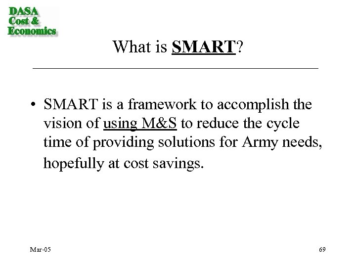 What is SMART? • SMART is a framework to accomplish the vision of using