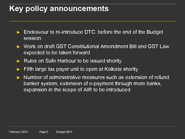 Key policy announcements ► Endeavour to re-introduce DTC before the end of the Budget
