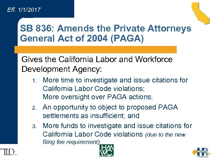  Eff. 1/1/2017 SB 836: Amends the Private Attorneys General Act of 2004 (PAGA)