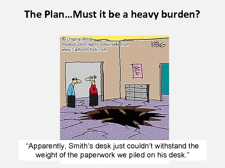 The Plan…Must it be a heavy burden? “Apparently, Smith’s desk just couldn’t withstand the