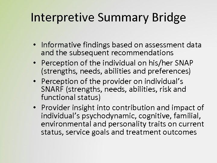 Interpretive Summary Bridge • Informative findings based on assessment data and the subsequent recommendations