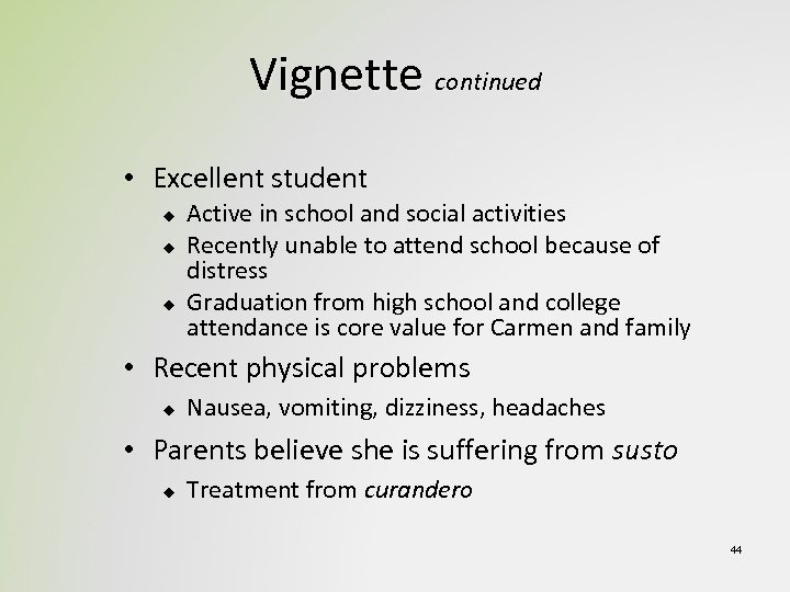 Vignette continued • Excellent student u u u Active in school and social activities