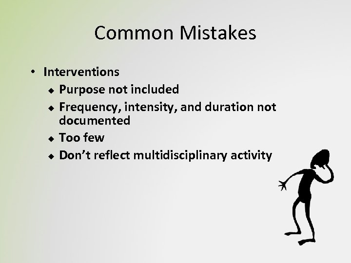 Common Mistakes • Interventions u Purpose not included u Frequency, intensity, and duration not
