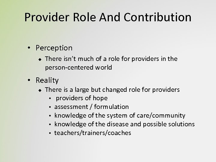 Provider Role And Contribution • Perception u There isn’t much of a role for