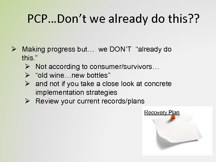 PCP…Don’t we already do this? ? Ø Making progress but… we DON’T “already do